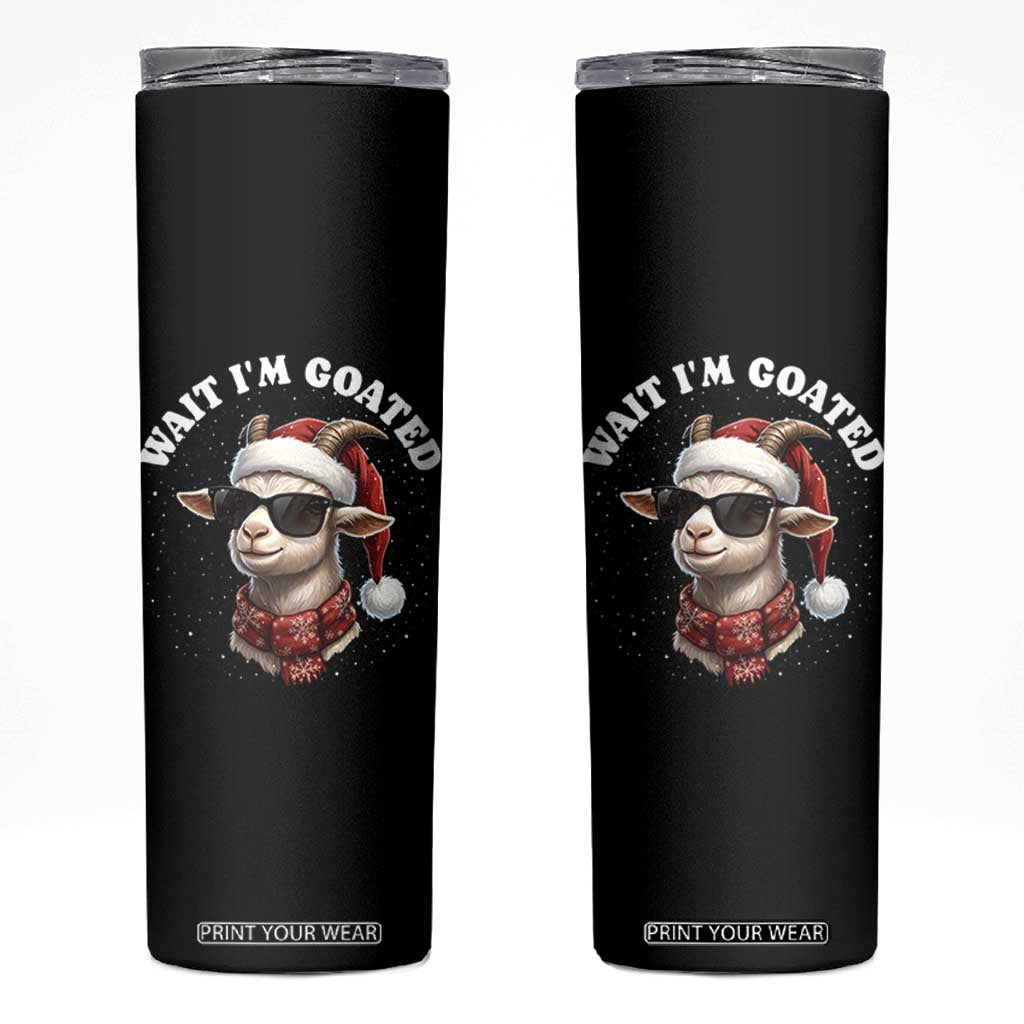 Funny Reindeer Christmas Skinny Tumbler Wait I Am Goated TS14 Black Print Your Wear
