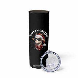 Funny Reindeer Christmas Skinny Tumbler Wait I Am Goated TS14 Print Your Wear