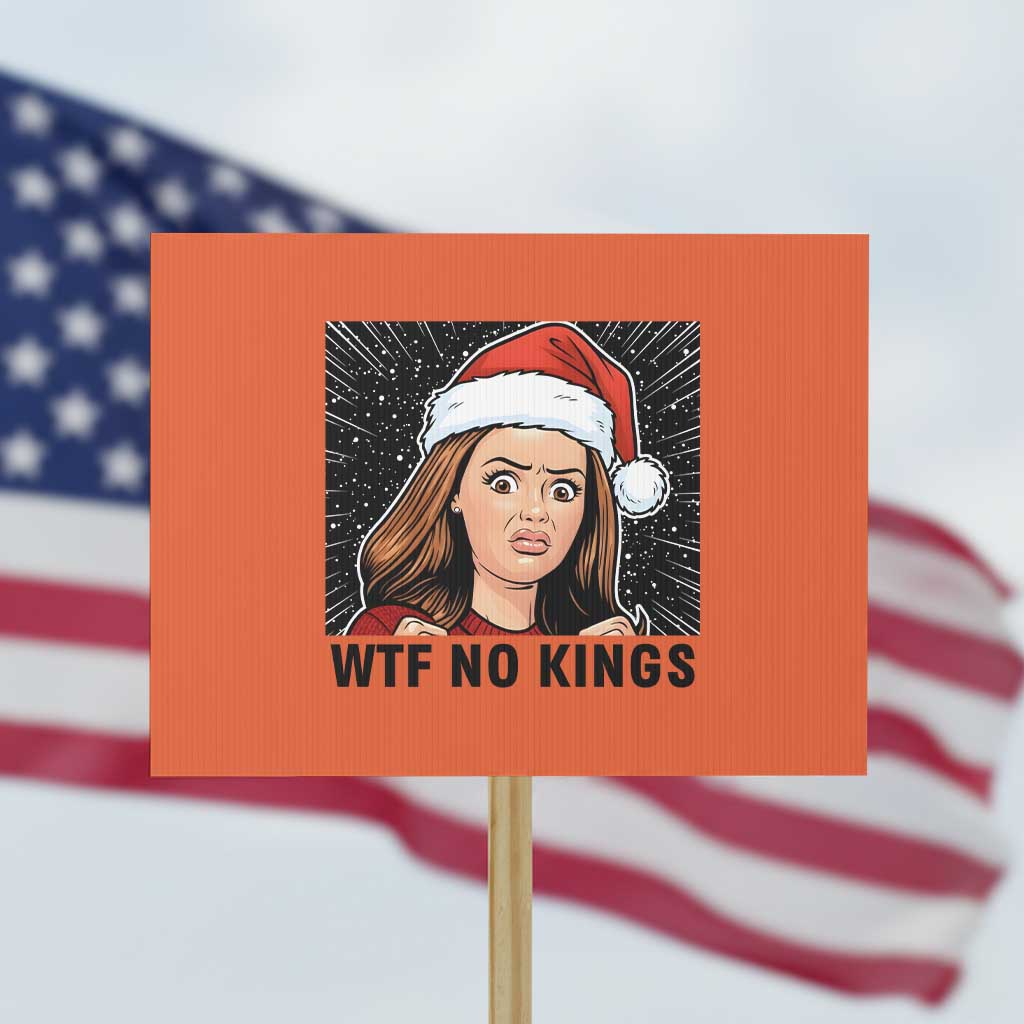No Kings Protest Sign Funny Disgusting Doll Face Meme Christmas TS14 Horizontal 18" × 24" Orange Print Your Wear