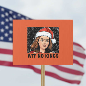 No Kings Protest Sign Funny Disgusting Doll Face Meme Christmas TS14 Horizontal 18" × 24" Orange Print Your Wear