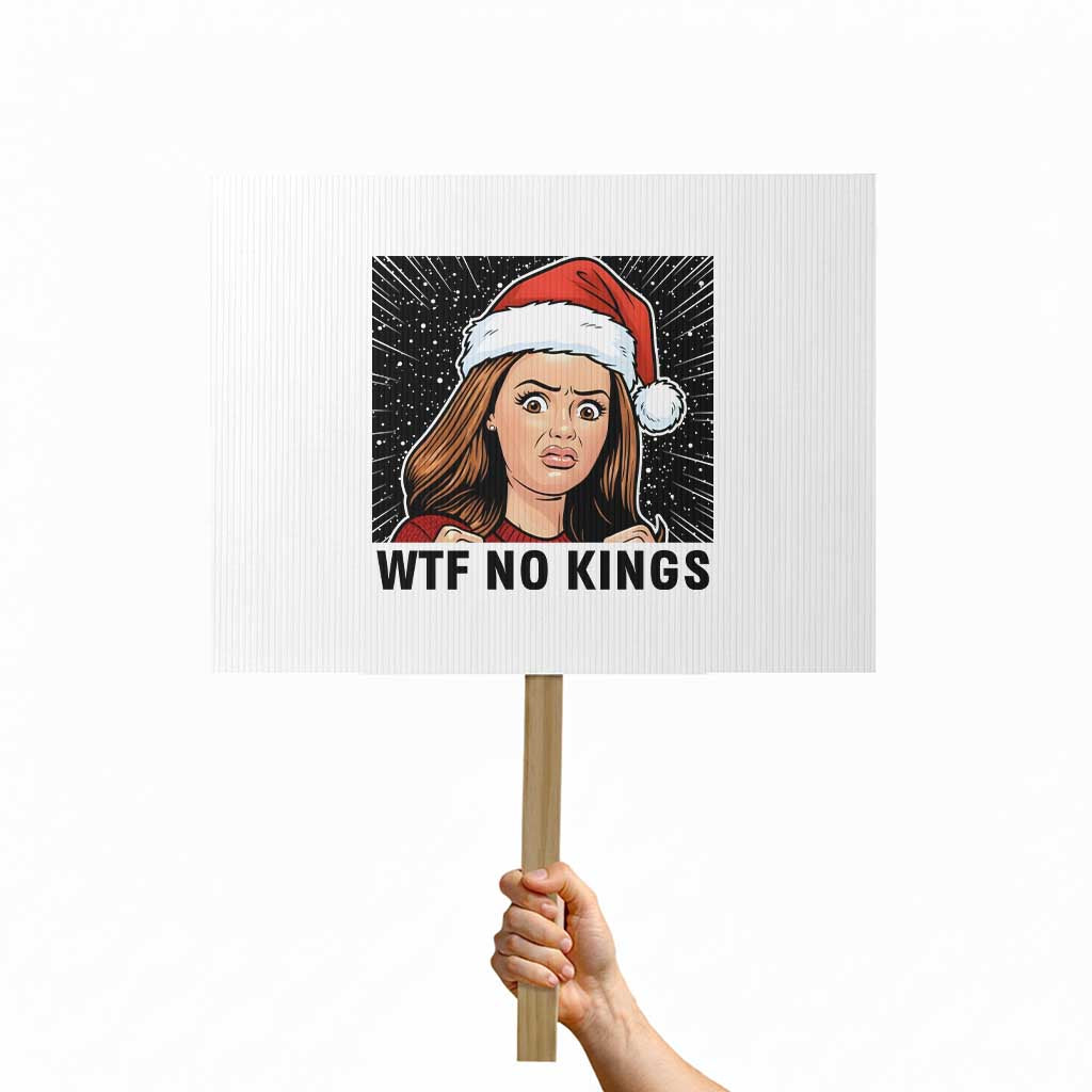 No Kings Protest Sign Funny Disgusting Doll Face Meme Christmas TS14 Horizontal 18" × 24" White Print Your Wear