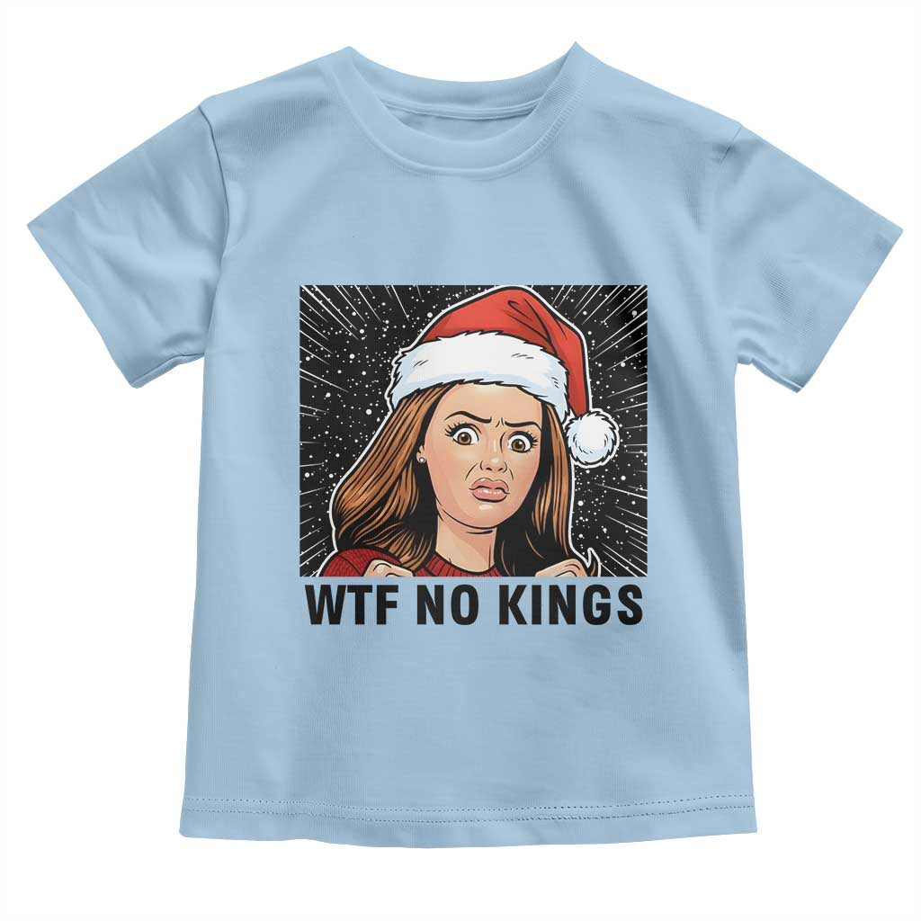 No Kings Toddler T Shirt Funny Disgusting Doll Face Meme Christmas TS14 Light Blue Print Your Wear