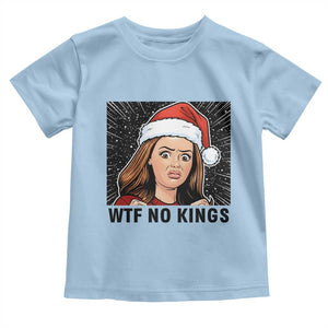 No Kings Toddler T Shirt Funny Disgusting Doll Face Meme Christmas TS14 Light Blue Print Your Wear