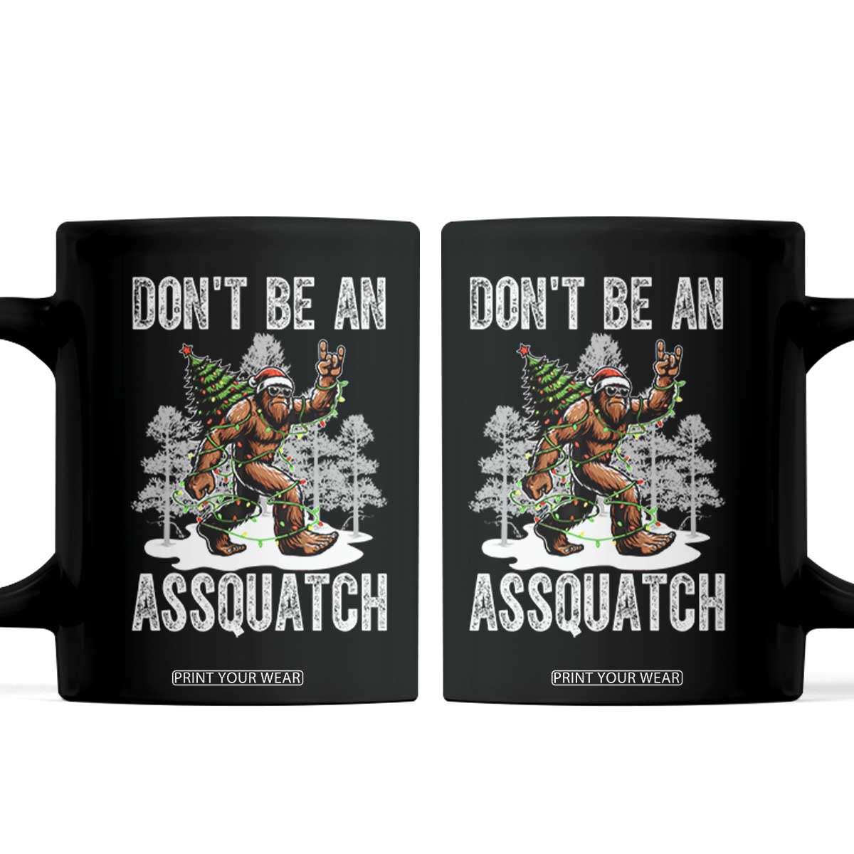 Funny Bigfoot Christmas Coffee Mug Do Not Be An Assquatch TS14 Black Print Your Wear