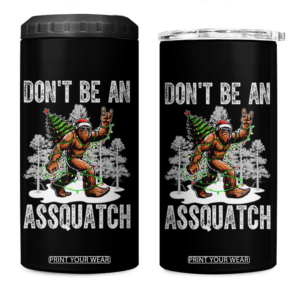 Funny Bigfoot Christmas 4 in 1 Can Cooler Tumbler Do Not Be An Assquatch TS14 One Size: 16 oz Black Print Your Wear