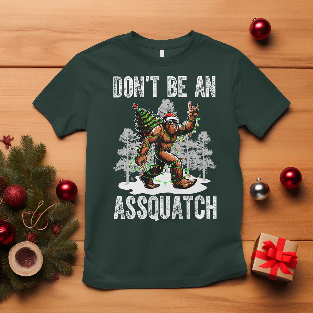 Funny Bigfoot Christmas T Shirt Do Not Be An Assquatch TS14 Dark Forest Green Print Your Wear