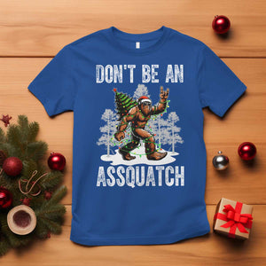 Funny Bigfoot Christmas T Shirt Do Not Be An Assquatch TS14 Royal Blue Print Your Wear