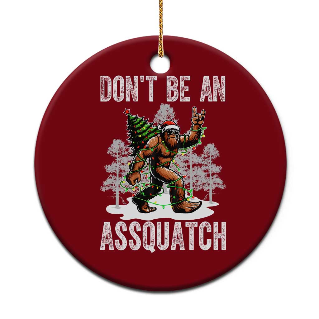 Funny Bigfoot Xmas Ceramic Ornament Do Not Be An Assquatch TS14 1pc Red Print Your Wear