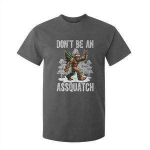Funny Bigfoot Christmas T Shirt For Kid Do Not Be An Assquatch TS14 Dark Heather Print Your Wear
