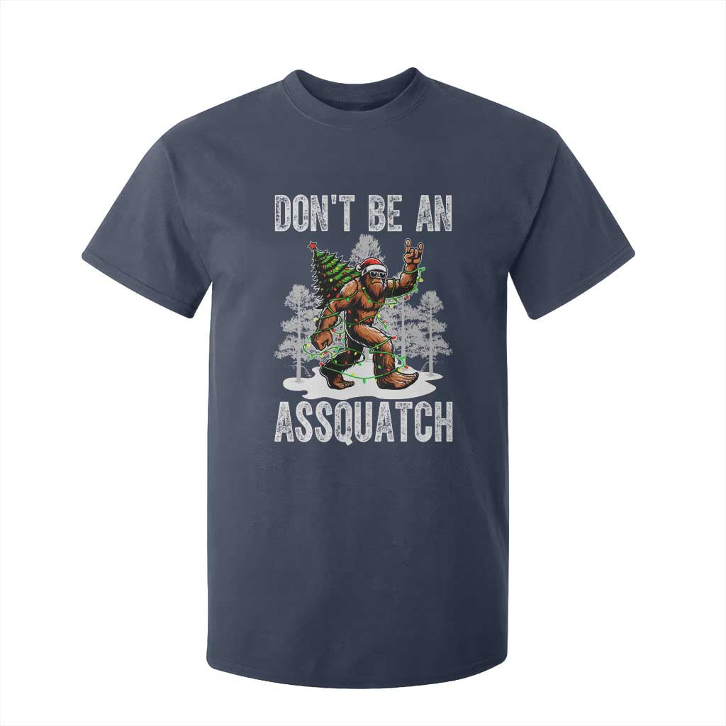 Funny Bigfoot Christmas T Shirt For Kid Do Not Be An Assquatch TS14 Navy Print Your Wear