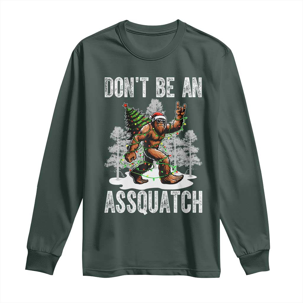 Funny Bigfoot Christmas Long Sleeve Shirt Do Not Be An Assquatch TS14 Dark Forest Green Print Your Wear