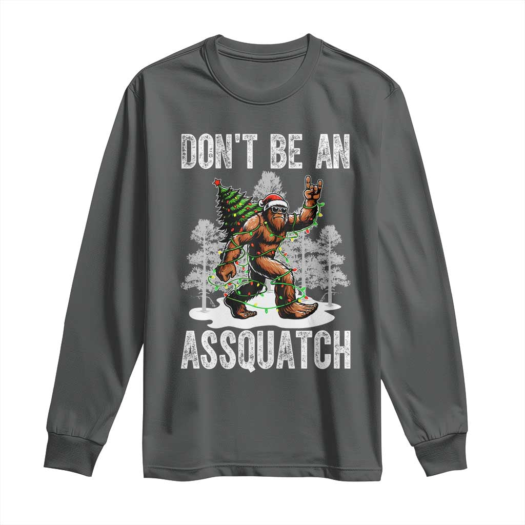 Funny Bigfoot Christmas Long Sleeve Shirt Do Not Be An Assquatch TS14 Dark Heather Print Your Wear