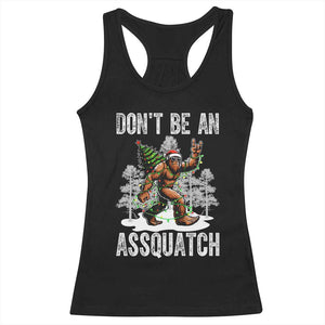 Funny Bigfoot Christmas Racerback Tank Top Do Not Be An Assquatch TS14 Black Print Your Wear
