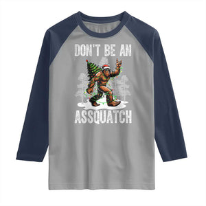 Funny Bigfoot Christmas Raglan Shirt Do Not Be An Assquatch TS14 Sport Gray Navy Print Your Wear
