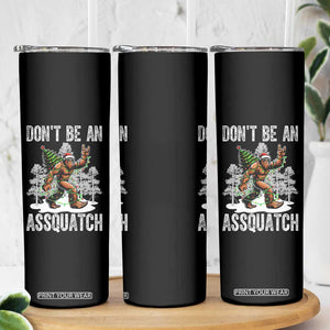 Funny Bigfoot Christmas Skinny Tumbler Do Not Be An Assquatch TS14 Print Your Wear