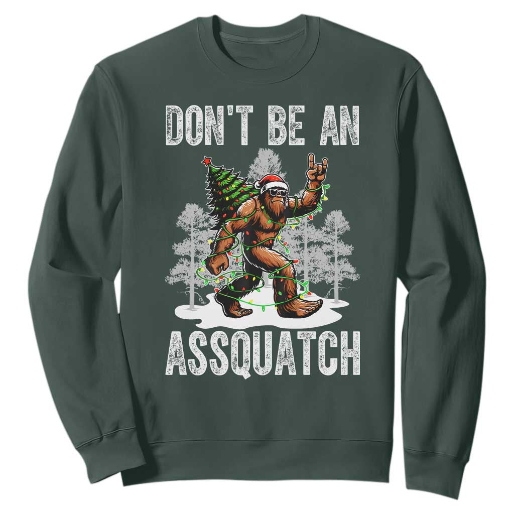 Funny Bigfoot Christmas Sweatshirt Do Not Be An Assquatch TS14 Dark Forest Green Print Your Wear