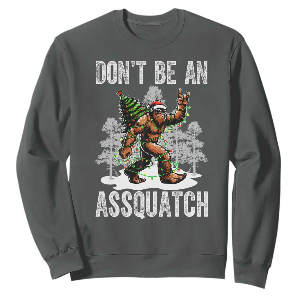 Funny Bigfoot Christmas Sweatshirt Do Not Be An Assquatch TS14 Dark Heather Print Your Wear