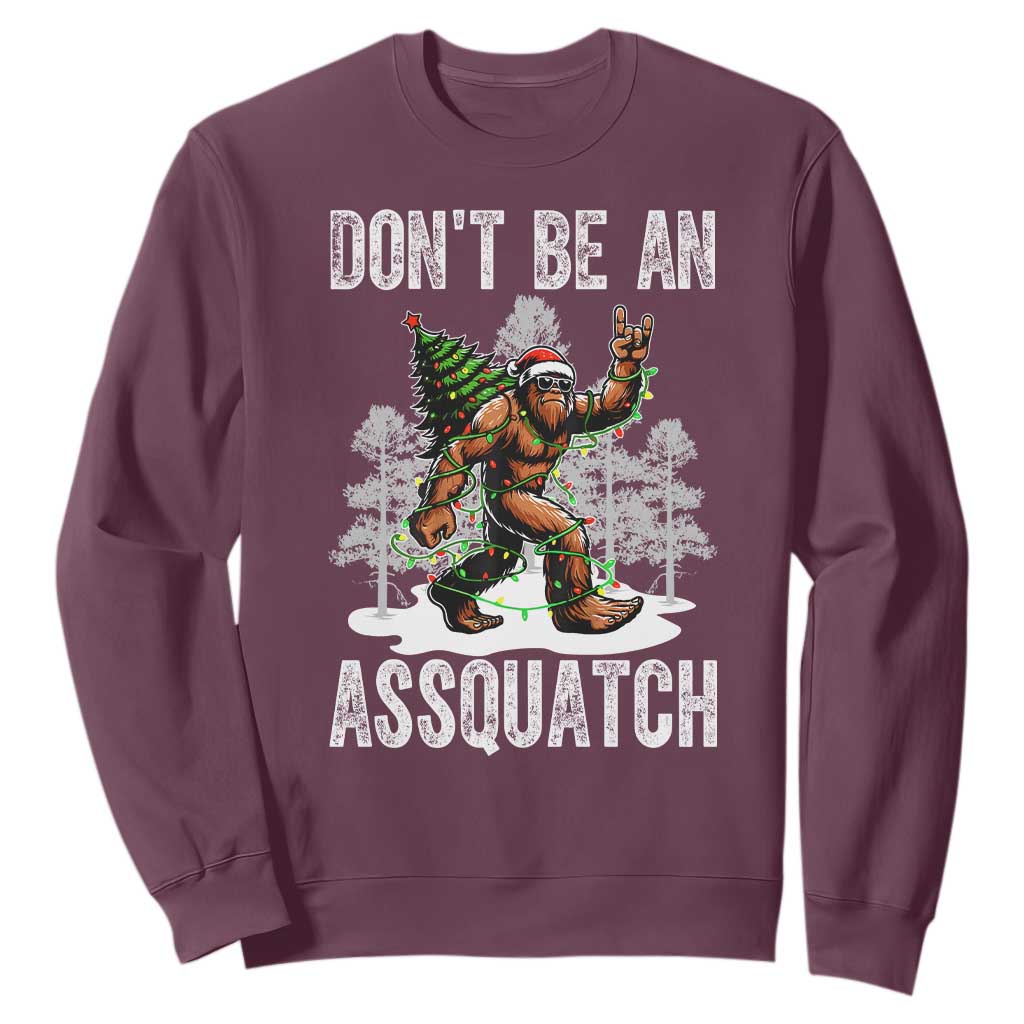 Funny Bigfoot Christmas Sweatshirt Do Not Be An Assquatch TS14 Maroon Print Your Wear