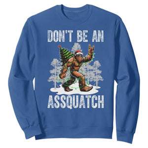 Funny Bigfoot Christmas Sweatshirt Do Not Be An Assquatch TS14 Royal Blue Print Your Wear