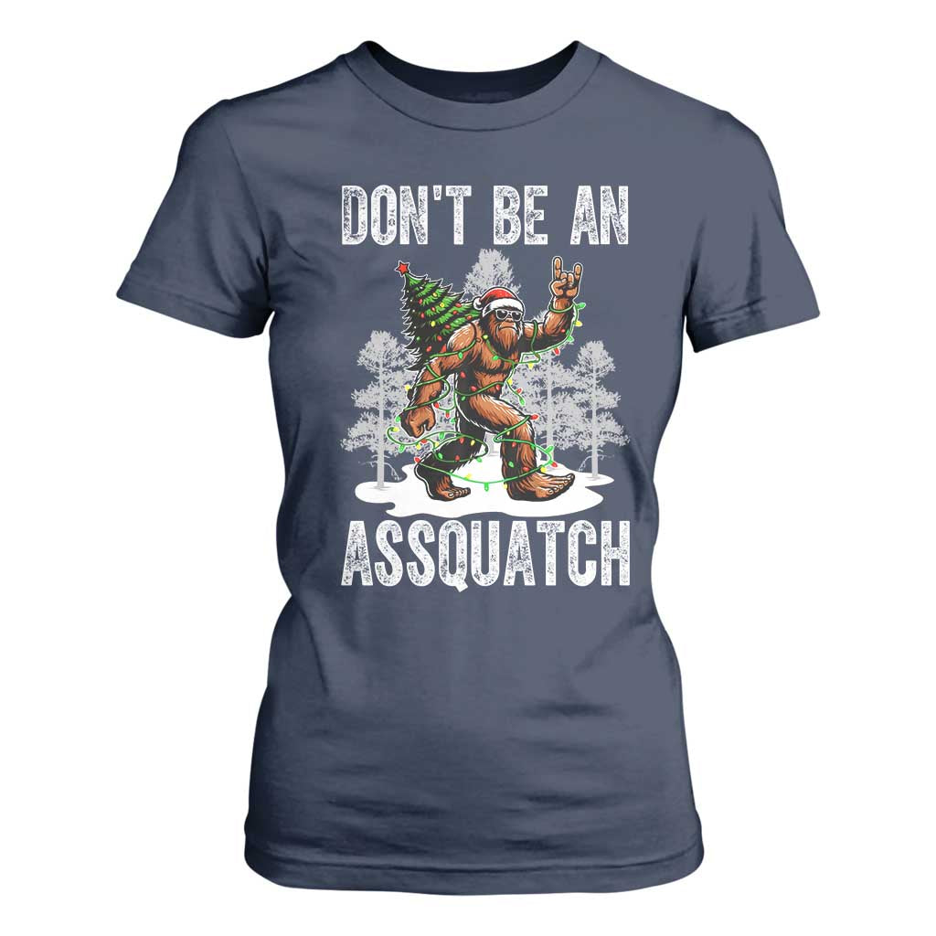 Funny Bigfoot Christmas T Shirt For Women Do Not Be An Assquatch TS14 Navy Print Your Wear