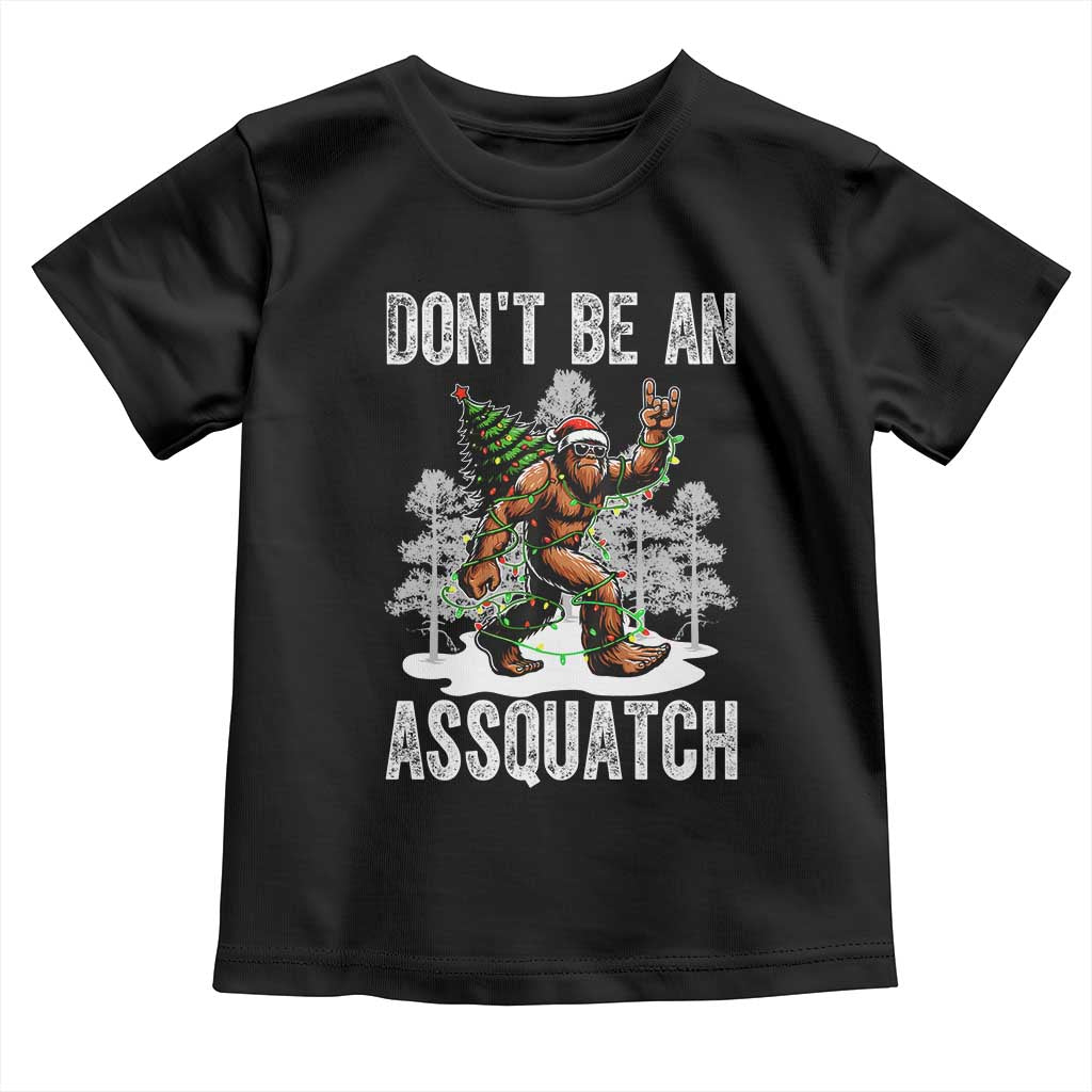 Funny Bigfoot Christmas Toddler T Shirt Do Not Be An Assquatch TS14 Black Print Your Wear