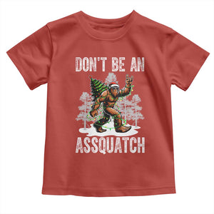Funny Bigfoot Christmas Toddler T Shirt Do Not Be An Assquatch TS14 Red Print Your Wear