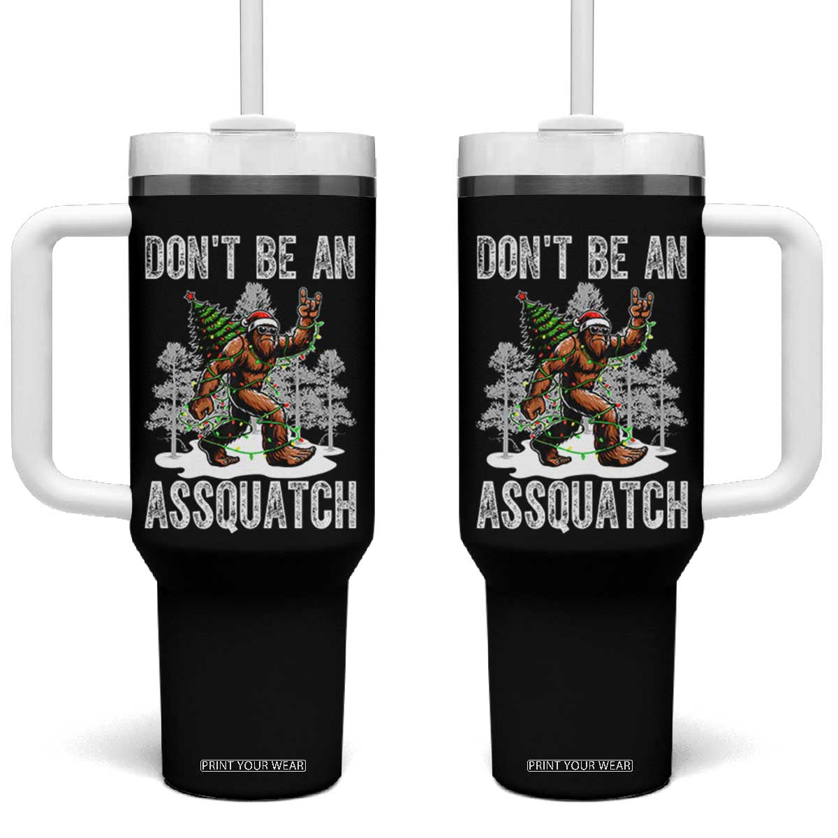 Funny Bigfoot Christmas Tumbler With Handle Do Not Be An Assquatch TS14 One Size: 40 oz Black Print Your Wear
