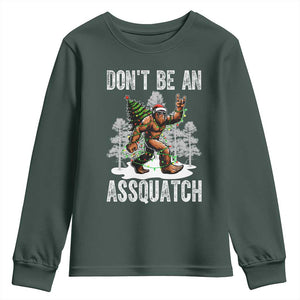 Funny Bigfoot Christmas Youth Sweatshirt Do Not Be An Assquatch TS14 Dark Forest Green Print Your Wear