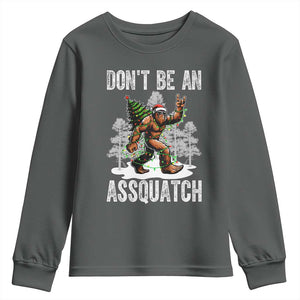 Funny Bigfoot Christmas Youth Sweatshirt Do Not Be An Assquatch TS14 Dark Heather Print Your Wear
