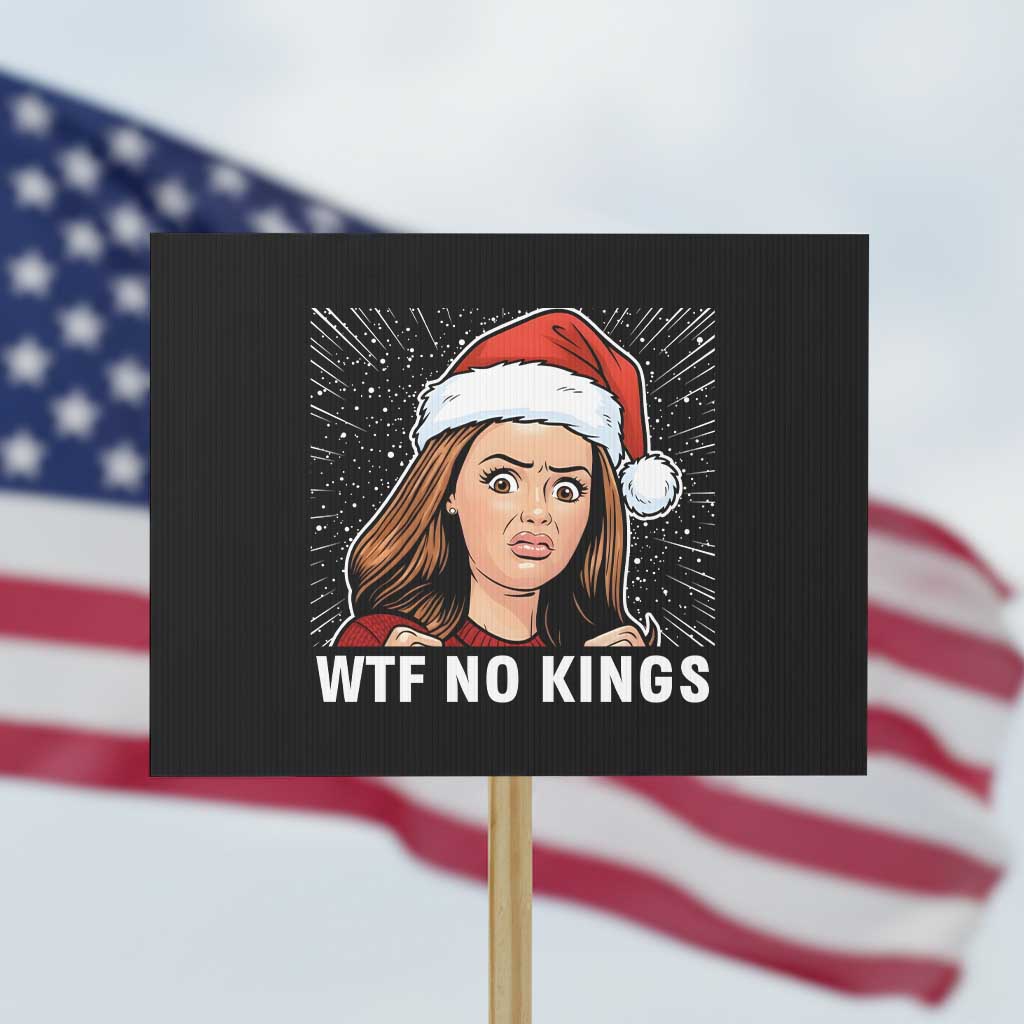 No Kings Protest Sign Funny Doll Face Meme Christmas TS14 Horizontal 18" × 24" Black Print Your Wear