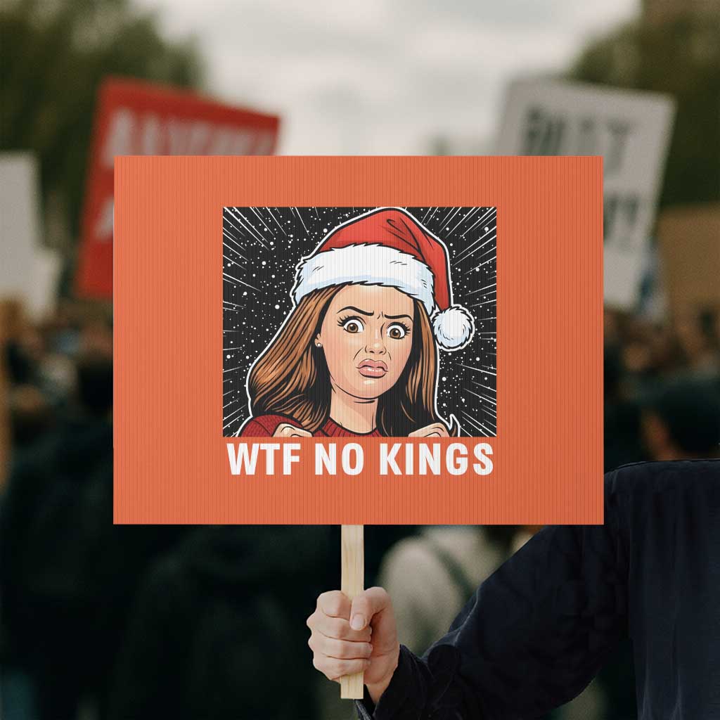 No Kings Protest Sign Funny Doll Face Meme Christmas TS14 Horizontal 18" × 24" Orange Print Your Wear