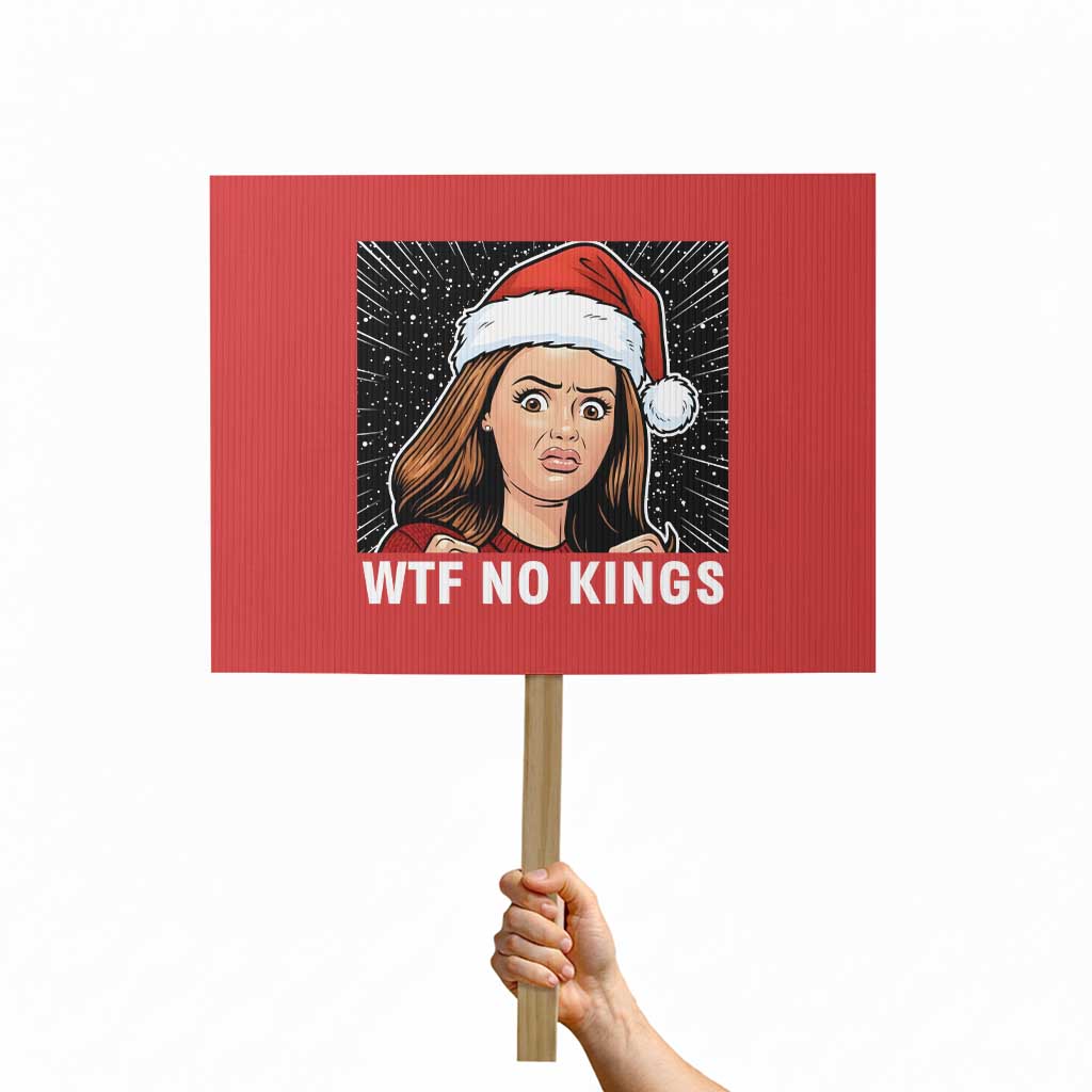 No Kings Protest Sign Funny Doll Face Meme Christmas TS14 Horizontal 18" × 24" Red Print Your Wear