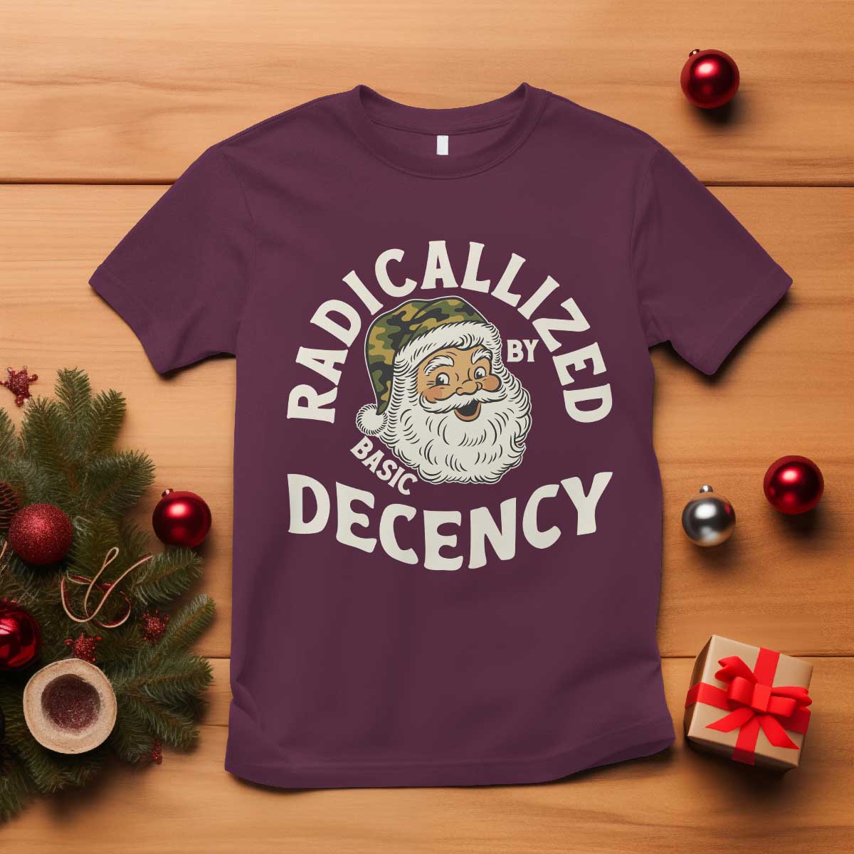 Funny Santa Camo Christmas T Shirt Radicalized By Basic Decency TS14 Maroon Print Your Wear