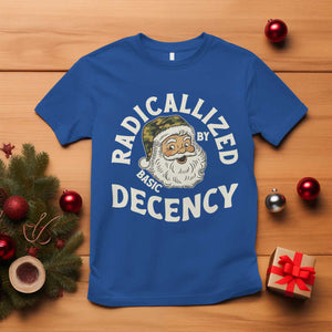 Funny Santa Camo Christmas T Shirt Radicalized By Basic Decency TS14 Royal Blue Print Your Wear