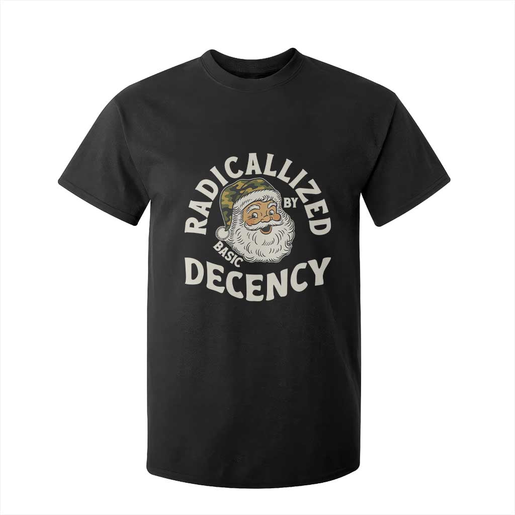 Funny Santa Camo Christmas T Shirt For Kid Radicalized By Basic Decency TS14 Black Print Your Wear