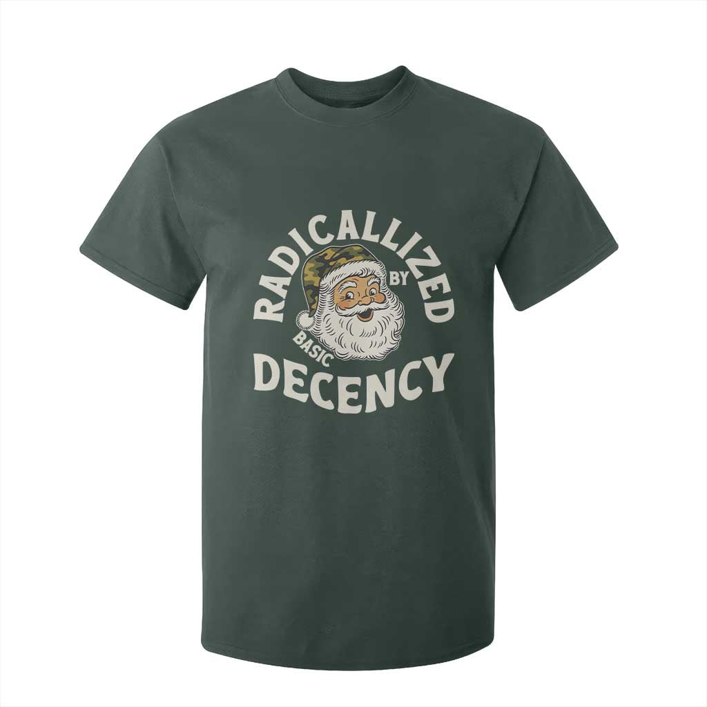 Funny Santa Camo Christmas T Shirt For Kid Radicalized By Basic Decency TS14 Dark Forest Green Print Your Wear
