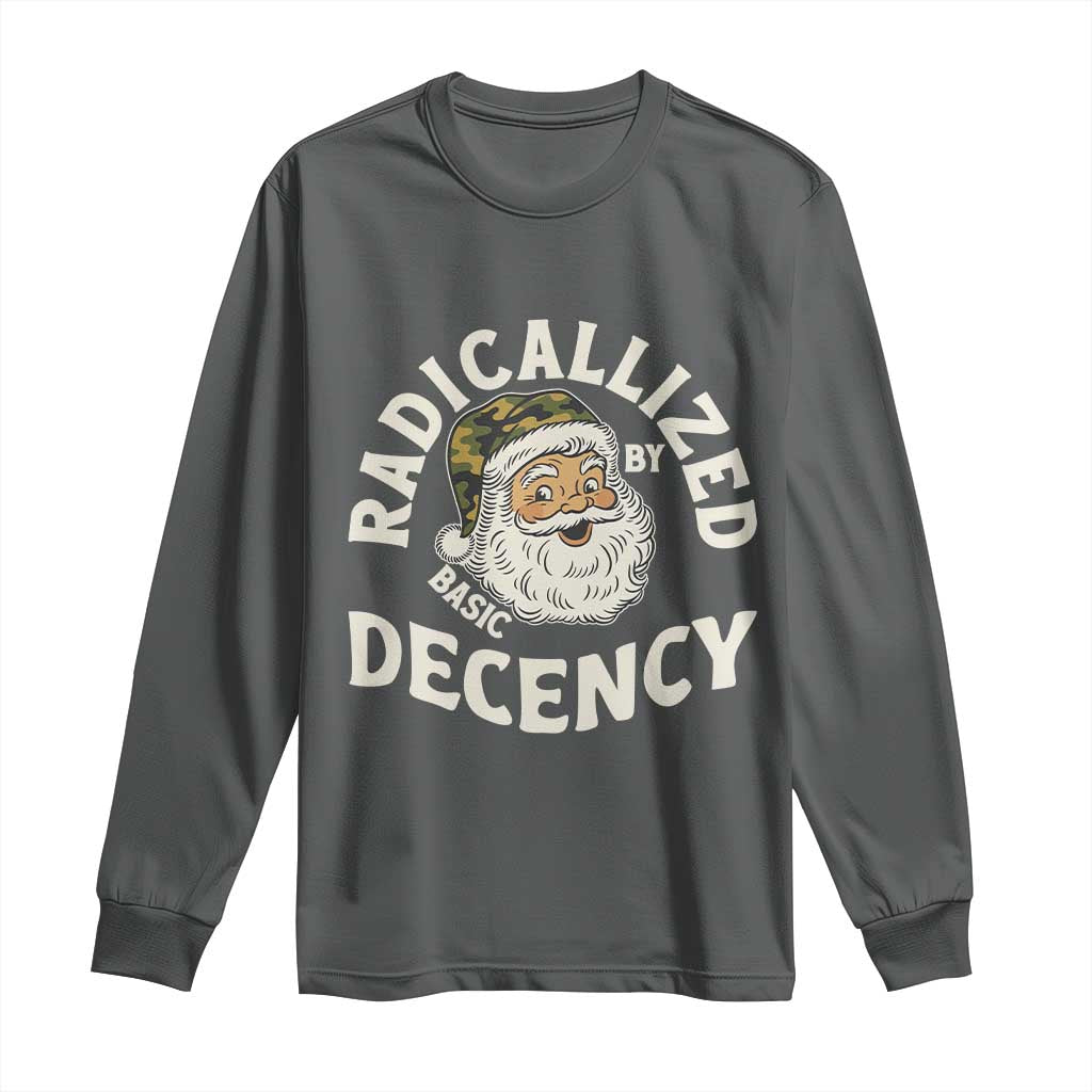 Funny Santa Camo Christmas Long Sleeve Shirt Radicalized By Basic Decency TS14 Dark Heather Print Your Wear