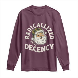Funny Santa Camo Christmas Long Sleeve Shirt Radicalized By Basic Decency TS14 Maroon Print Your Wear