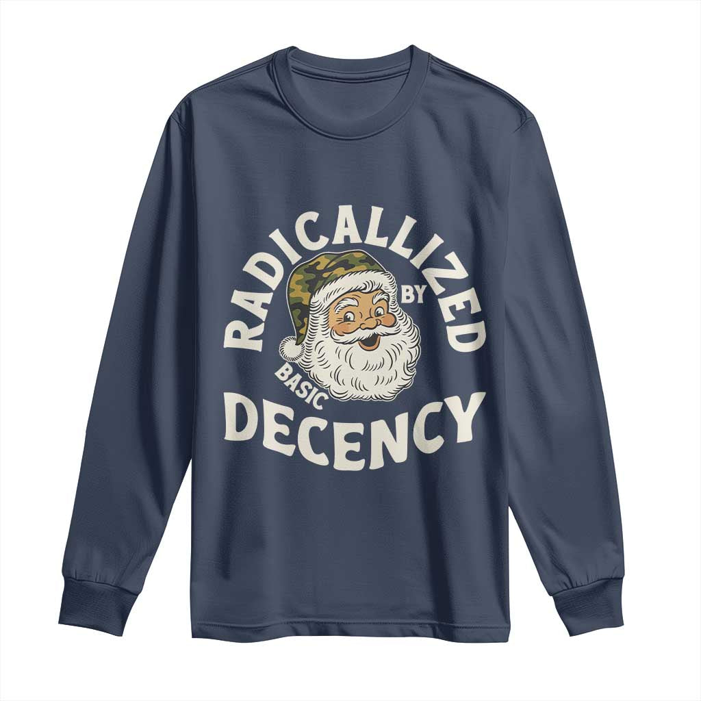 Funny Santa Camo Christmas Long Sleeve Shirt Radicalized By Basic Decency TS14 Navy Print Your Wear
