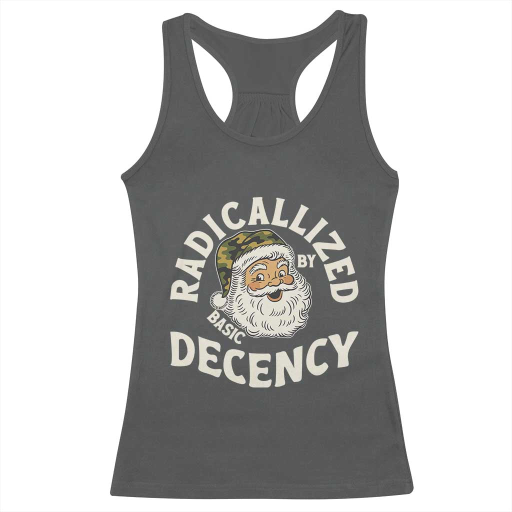 Funny Santa Camo Christmas Racerback Tank Top Radicalized By Basic Decency TS14 Dark Heather Print Your Wear