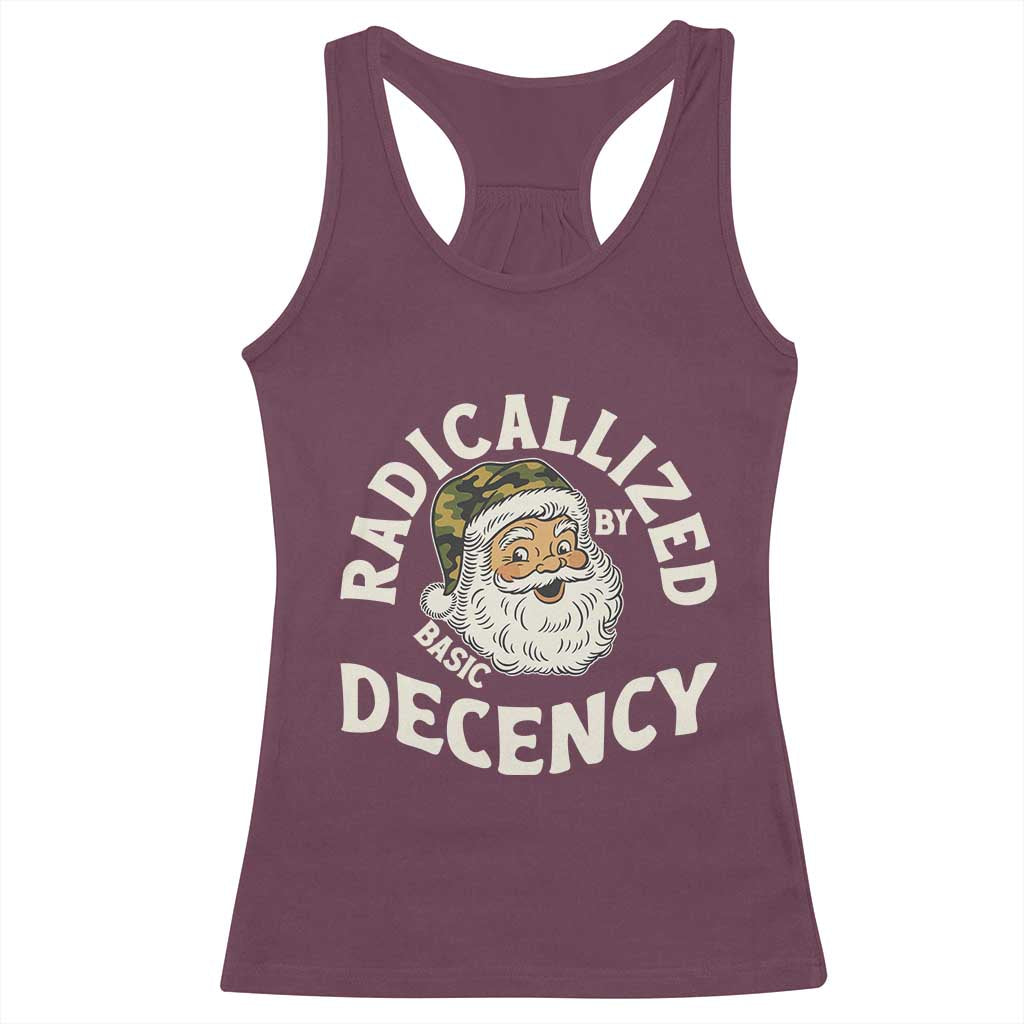 Funny Santa Camo Christmas Racerback Tank Top Radicalized By Basic Decency TS14 Maroon Print Your Wear