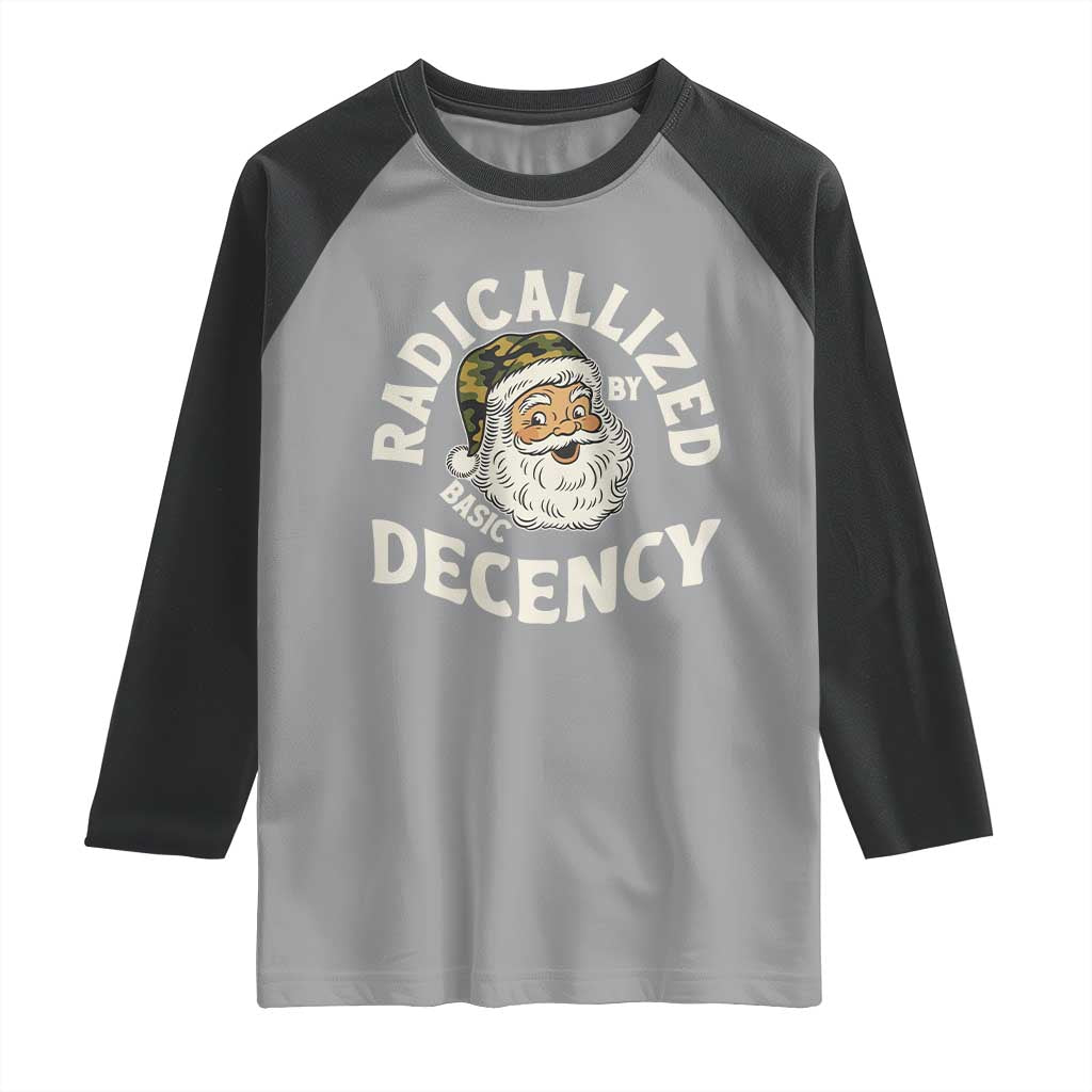 Funny Santa Camo Christmas Raglan Shirt Radicalized By Basic Decency TS14 Sport Gray Black Print Your Wear