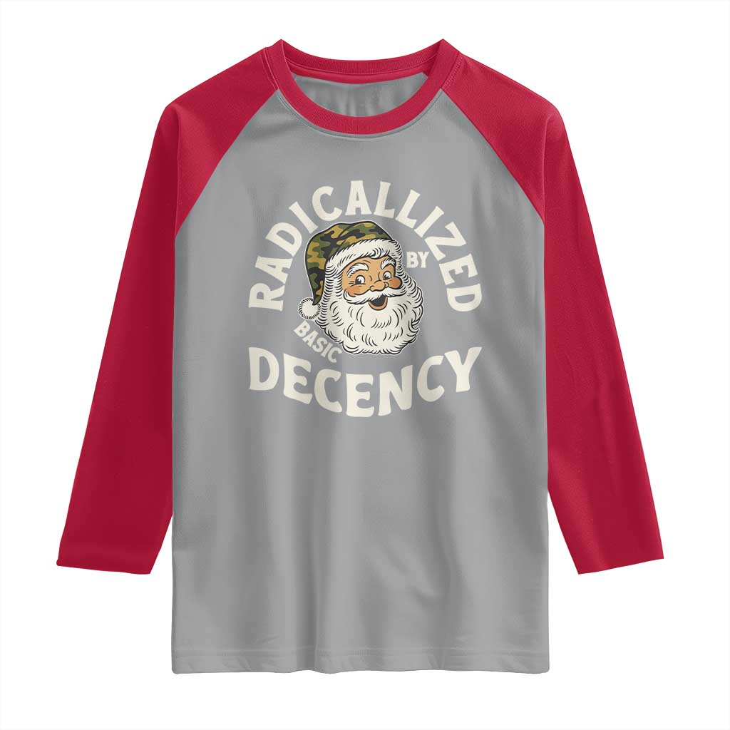 Funny Santa Camo Christmas Raglan Shirt Radicalized By Basic Decency TS14 Sport Gray Red Print Your Wear