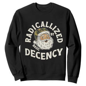 Funny Santa Camo Christmas Sweatshirt Radicalized By Basic Decency TS14 Black Print Your Wear
