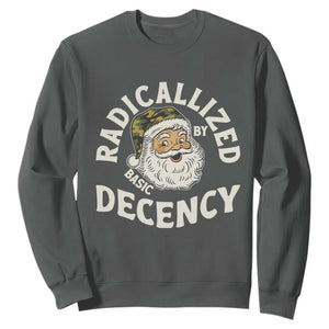 Funny Santa Camo Christmas Sweatshirt Radicalized By Basic Decency TS14 Dark Heather Print Your Wear