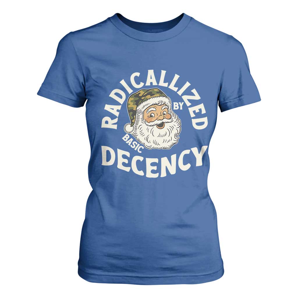 Funny Santa Camo Christmas T Shirt For Women Radicalized By Basic Decency TS14 Royal Blue Print Your Wear
