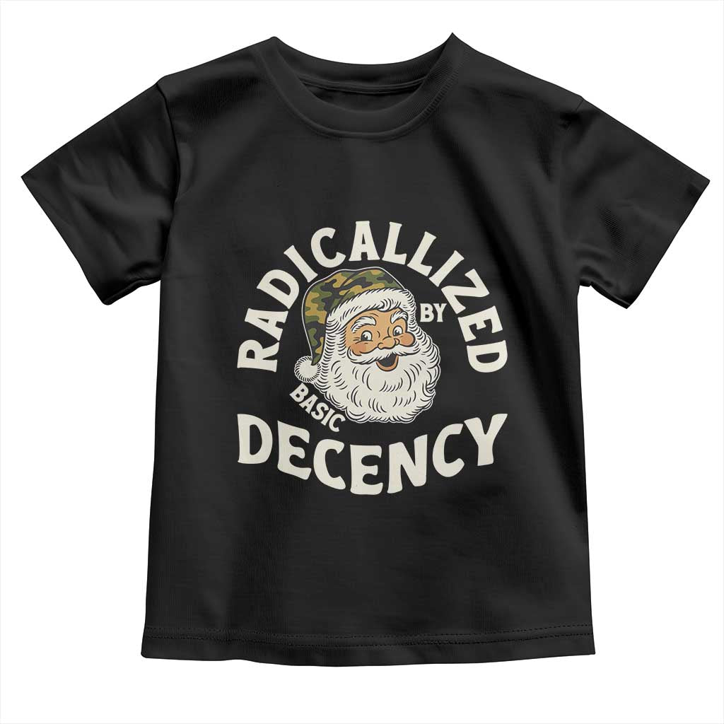Funny Santa Camo Christmas Toddler T Shirt Radicalized By Basic Decency TS14 Black Print Your Wear
