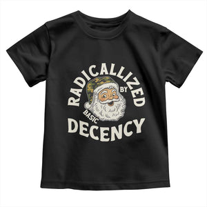 Funny Santa Camo Christmas Toddler T Shirt Radicalized By Basic Decency TS14 Black Print Your Wear