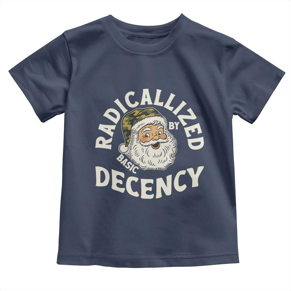 Funny Santa Camo Christmas Toddler T Shirt Radicalized By Basic Decency TS14 Navy Print Your Wear