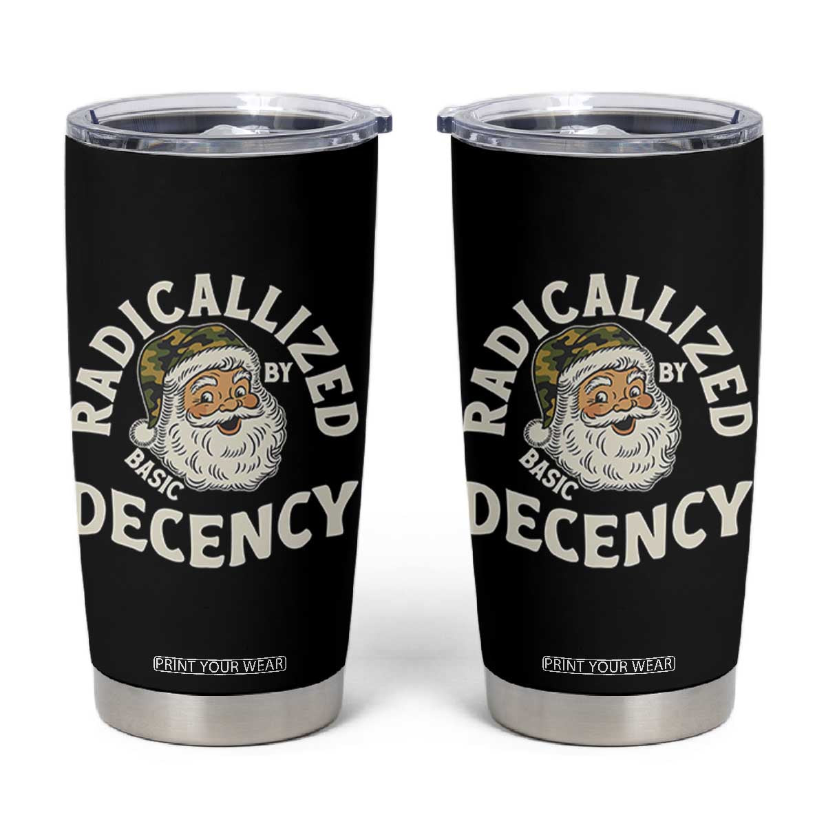 Funny Santa Camo Christmas Tumbler Cup Radicalized By Basic Decency TS14 Black Print Your Wear